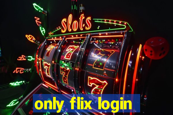 only flix login